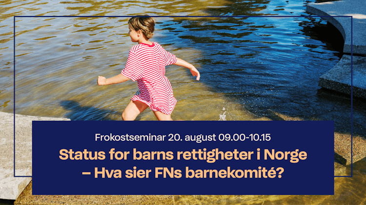 Frokostseminar Status for barns rettigheter Hva sier F Ns barnekomite
